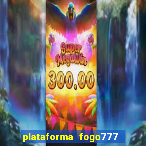 plataforma fogo777    confi  vel