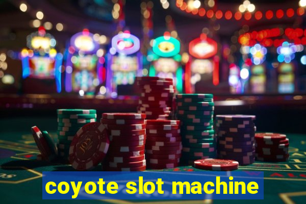 coyote slot machine