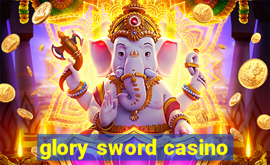 glory sword casino