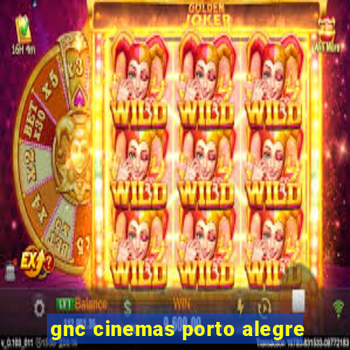 gnc cinemas porto alegre