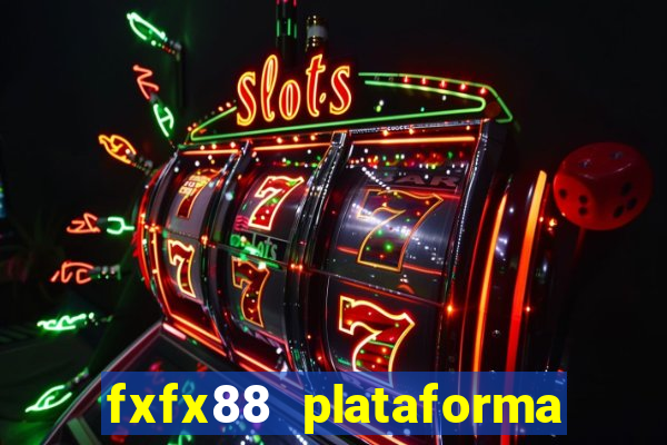 fxfx88 plataforma de jogos