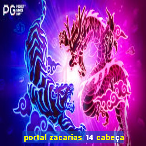 portal zacarias 14 cabeça