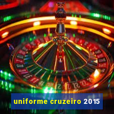 uniforme cruzeiro 2015