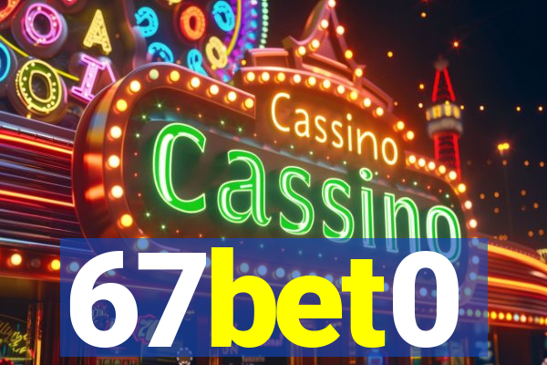 67bet0