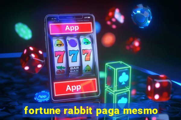 fortune rabbit paga mesmo