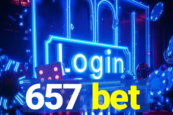 657 bet