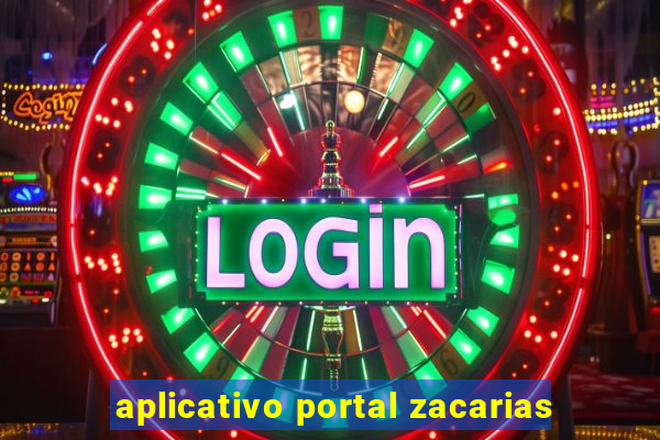 aplicativo portal zacarias