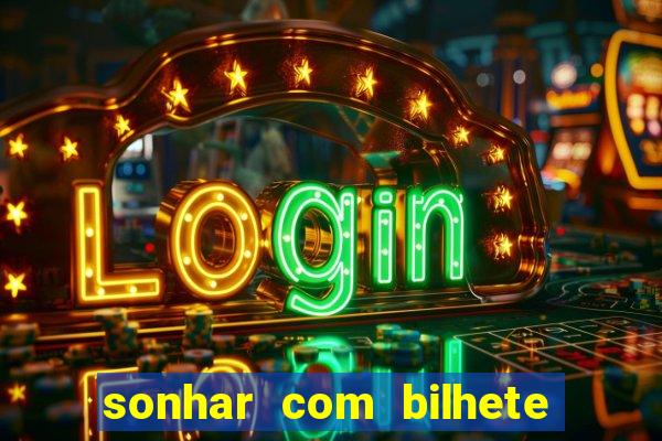 sonhar com bilhete de loteria livro dos sonhos