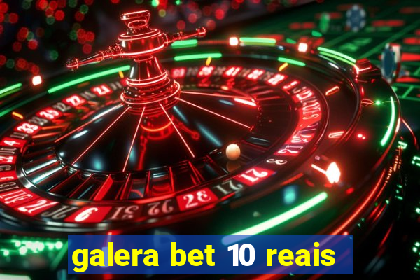 galera bet 10 reais