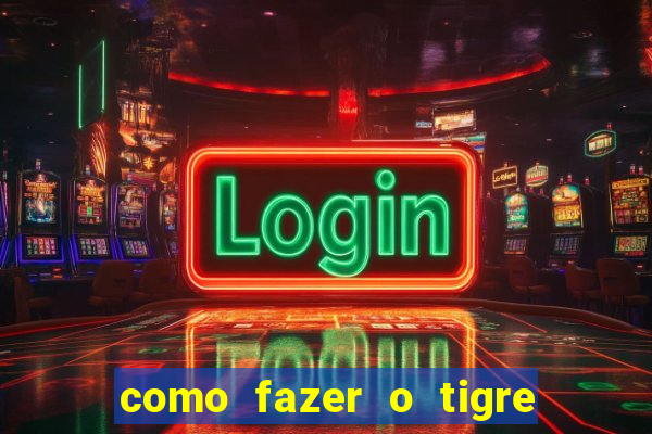 como fazer o tigre soltar a carta no fortune tiger