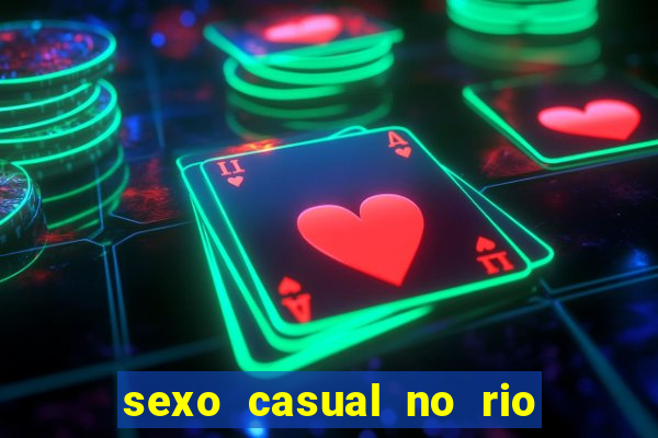 sexo casual no rio de janeiro