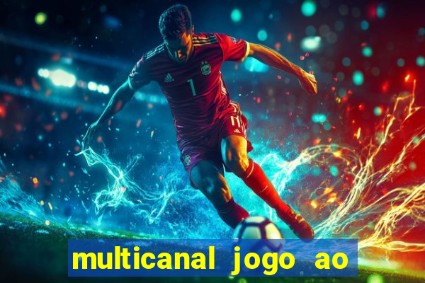 multicanal jogo ao vivo bahia