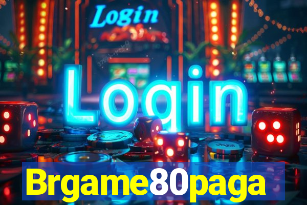 Brgame80paga