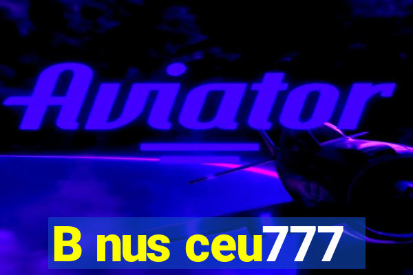 B nus ceu777