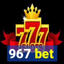 967 bet