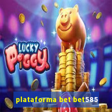 plataforma bet bet585