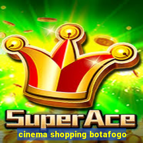 cinema shopping botafogo