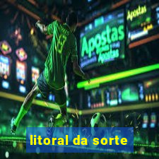 litoral da sorte