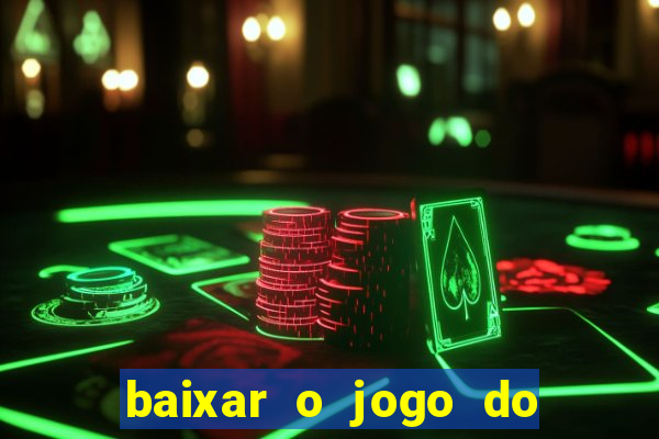 baixar o jogo do tigre 777