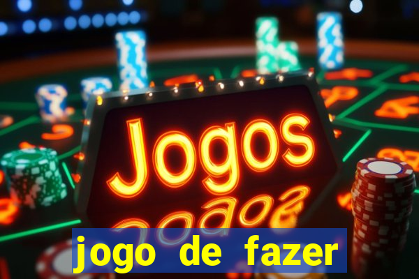 jogo de fazer dinheiro falso