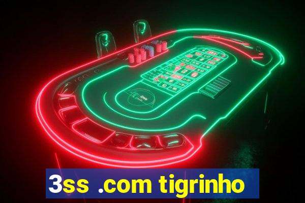 3ss .com tigrinho