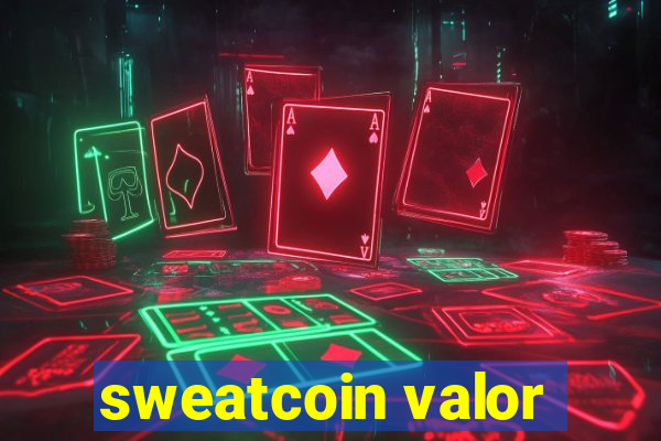 sweatcoin valor