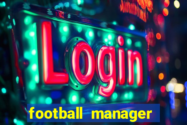 football manager 2021 touch 21.4.0 apk