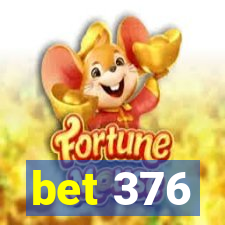 bet 376