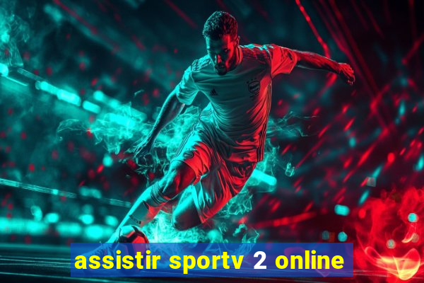 assistir sportv 2 online