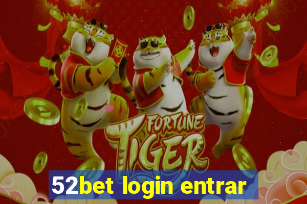 52bet login entrar