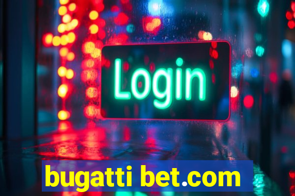 bugatti bet.com