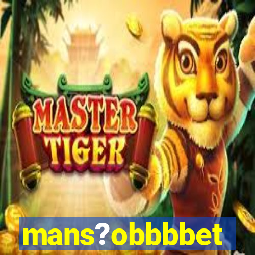 mans?obbbbet