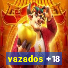 vazados +18