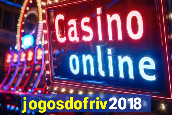 jogosdofriv2018