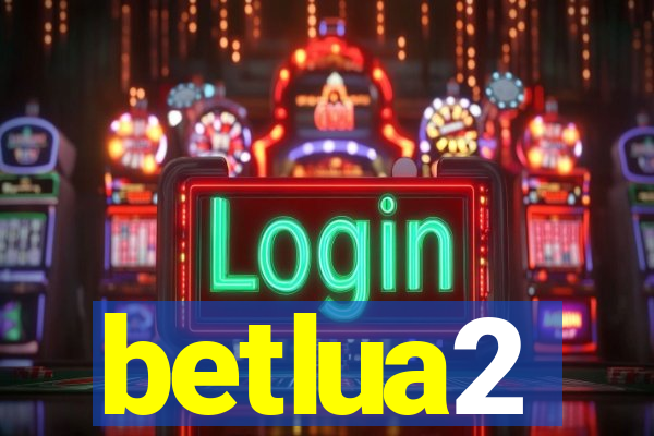 betlua2