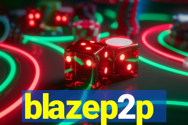 blazep2p