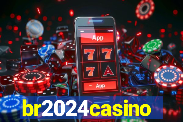 br2024casino