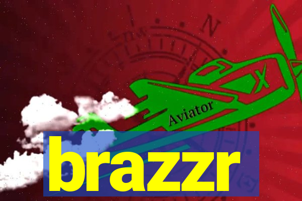 brazzr