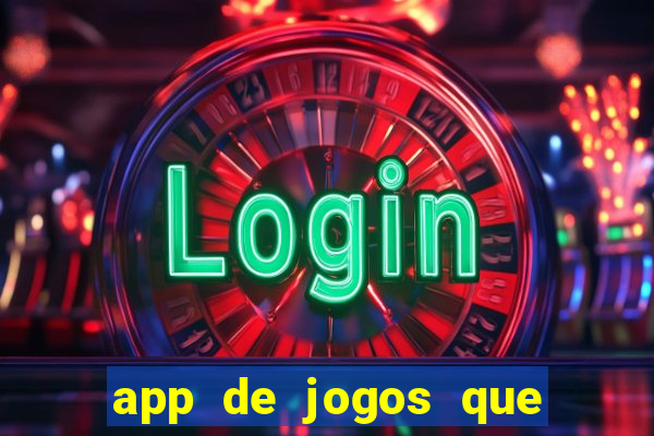 app de jogos que realmente pagam dinheiro