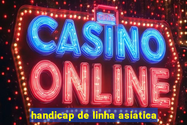 handicap de linha asiatica