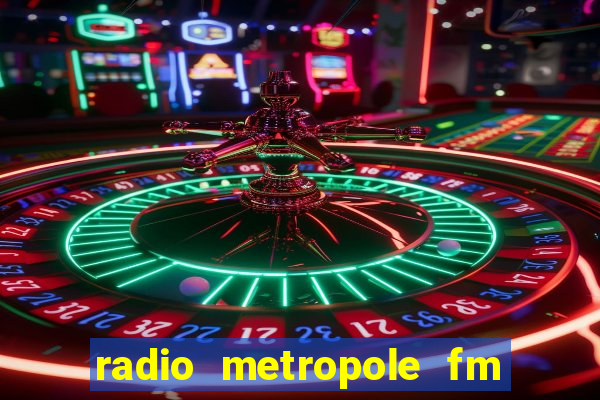 radio metropole fm salvador bahia