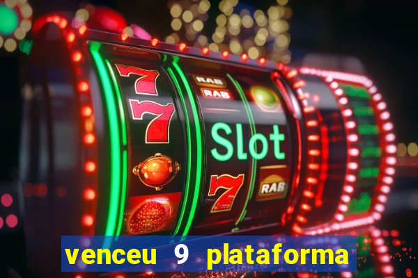 venceu 9 plataforma de jogos