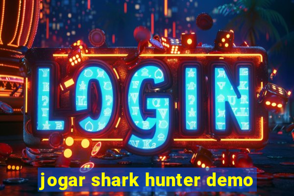 jogar shark hunter demo