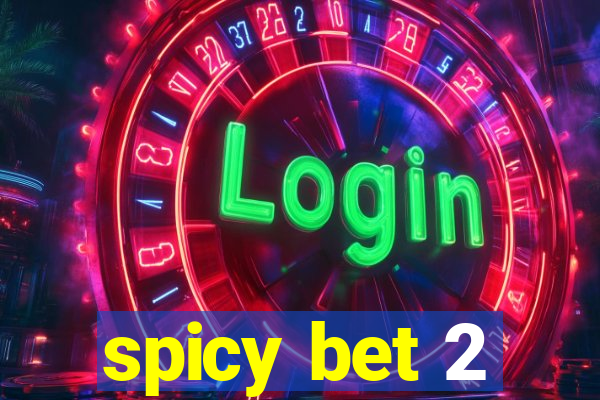 spicy bet 2