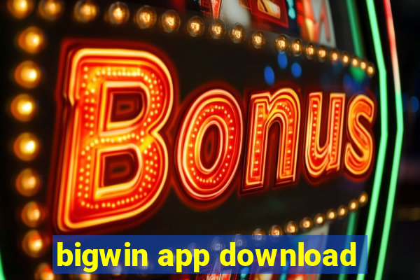 bigwin app download