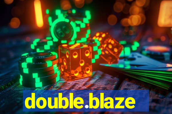 double.blaze