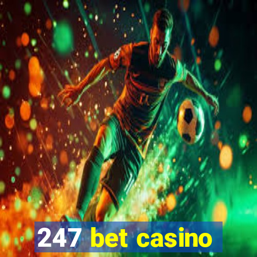 247 bet casino