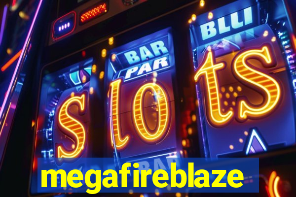 megafireblaze