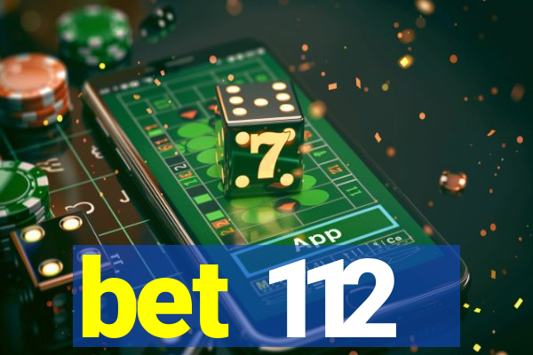 bet 112