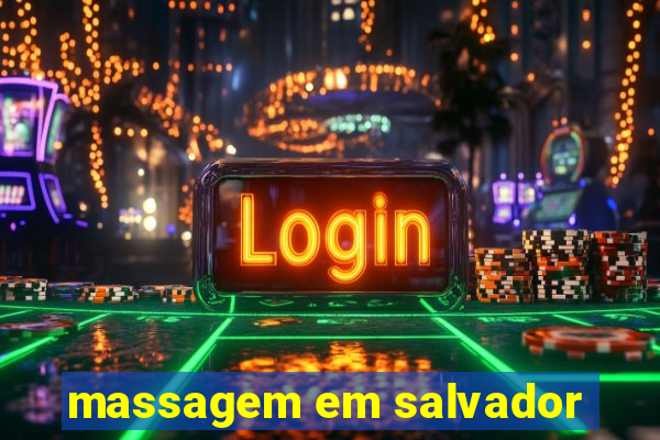 massagem em salvador